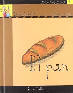 portada Queremos Saber 1- Pan: El pan (Queremos Saber-Serie Amarilla) (in Spanish)