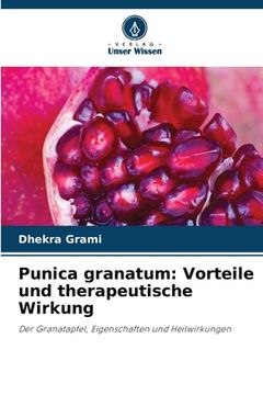portada Punica granatum: Vorteile und therapeutische Wirkung (en Alemán)