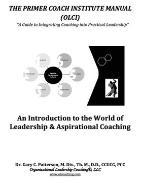 portada The Primer Coach Institute Manual: An Introduction to the World of Leadership & Aspirational Coaching (en Inglés)