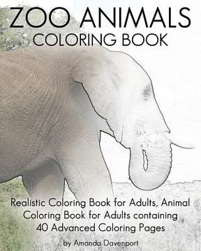 portada Zoo Animals Coloring Book: Realistic Coloring Book for Adults, Animal Coloring Book for Adults containing 40 Advanced Coloring Pages