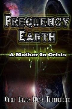 portada Frequency Earth: A Mother In Crisis (en Inglés)