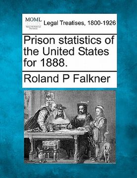 portada prison statistics of the united states for 1888. (in English)