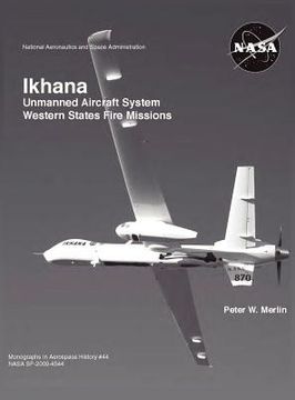 portada ikhana: unmanned aircraft system western states fire missions (nasa monographs in aerospace history series, number 44) (in English)