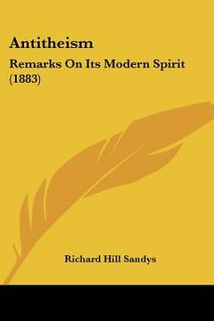 portada antitheism: remarks on its modern spirit (1883) (in English)