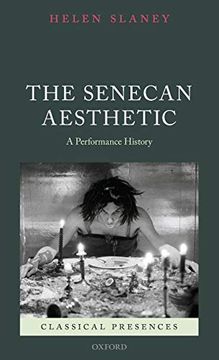 portada The Senecan Aesthetic: A Performance History (Classical Presences) 