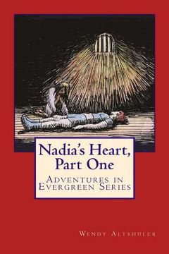 portada Nadia's Heart, Part One: Adventures in Evergreen Series (in English)