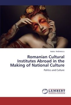 portada Romanian Cultural Institutes Abroad in the Making of National Culture