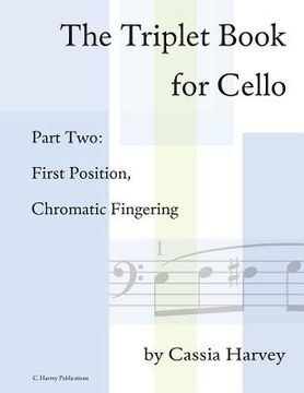 portada The Triplet Book for Cello Part Two: First Position, Chromatic Fingering (en Inglés)