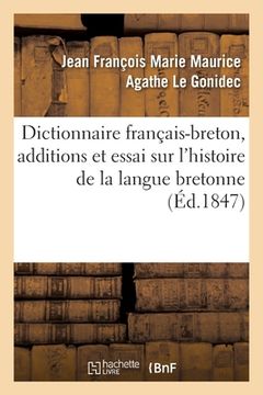 portada Dictionnaire Français-Breton Enrichi d'Additions Et d'Un Essai Sur l'Histoire de la Langue Bretonne (en Francés)
