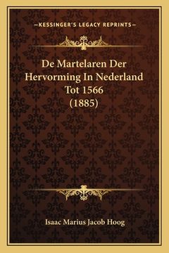 portada De Martelaren Der Hervorming In Nederland Tot 1566 (1885)