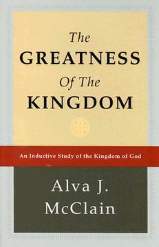 portada The Greatness of the Kingdom: An Inductive Study of the Kingdom of god (en Inglés)