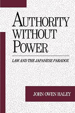 portada Authority Without Power: Law and the Japanese Paradox (Studies on law and Social Control) 