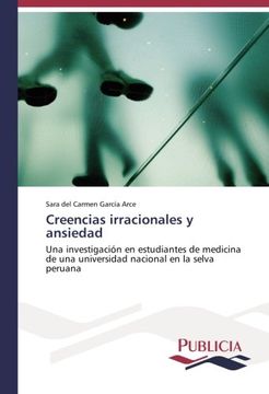 portada Creencias Irracionales y Ansiedad: Una Investigación en Estudiantes de Medicina de una Universidad Nacional en la Selva Peruana