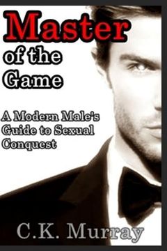 portada Master of the Game: A Modern Male's Guide to Sexual Conquest (in English)