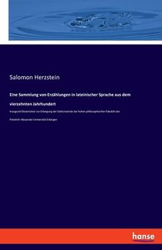 portada Eine Sammlung von Erzählungen in lateinischer Sprache aus dem vierzehnten Jahrhundert: Inaugural-Dissertation zur Erlangung der Doktorwürde der hohen (in German)