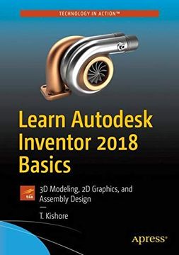 portada Learn Autodesk Inventor 2018 Basics: 3d Modeling, 2d Graphics, and Assembly Design (in English)