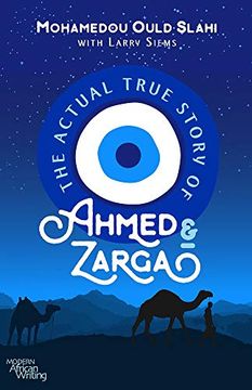 portada The Actual True Story of Ahmed and Zarga (Modern African Writing) (in English)