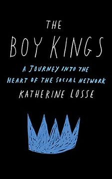 portada The boy Kings: A Journey Into the Heart of the Social Network (en Inglés)