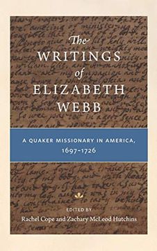 portada The Writings of Elizabeth Webb: A Quaker Missionary in America, 1697-1726 (en Inglés)