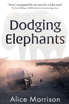 portada Dodging Elephants: Leaving the rat race for a bike race - 8000 miles across Africa