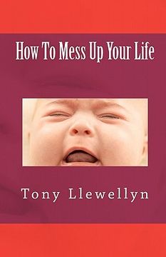 portada how to mess up your life (in English)