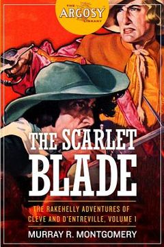 portada The Scarlet Blade: The Rakehelly Adventures of Cleve and d'Entreville, Volume 1 (en Inglés)