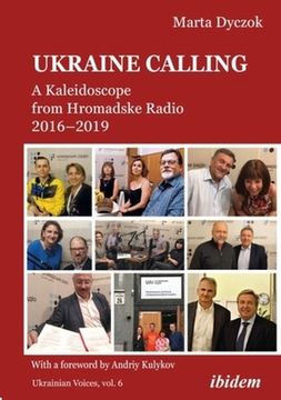 portada Ukraine Calling: A Kaleidoscope From Hromadske Radio 2016-2019 (en Inglés)
