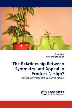 portada the relationship between symmetry and appeal in product design? (en Inglés)