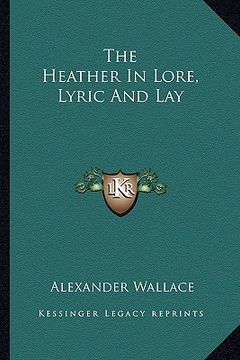 portada the heather in lore, lyric and lay