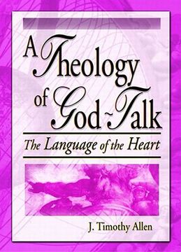 portada a theology of god-talk: the language of the heart (en Inglés)