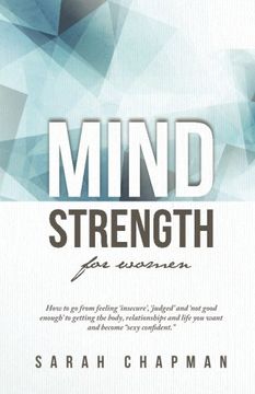 portada MindStrength for Women: How to go from feeling 'insecure', 'judged', and 'not good enough' to getting the body, relationships, and life you want and become "sexy confident"!