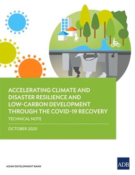 portada Accelerating Climate and Disaster Resilience and Low-Carbon Development through the COVID-19 Recovery: Technical Note (en Inglés)