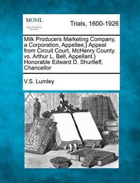 portada milk producers marketing company, a corporation, appellee, } appeal from circuit court, mchenry county. vs. arthur l. bell, appellant.} honorable edwa (en Inglés)