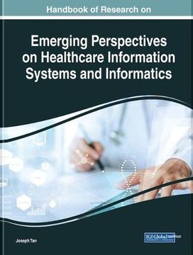 portada Handbook of Research on Emerging Perspectives on Healthcare Information Systems and Informatics (Advances in Healthcare Information Systems and Administration)