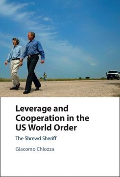 portada Leverage and Cooperation in the us World Order: The Shrewd Sheriff (en Inglés)