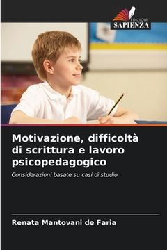 portada Motivazione, difficoltà di scrittura e lavoro psicopedagogico (en Italiano)