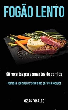 portada Fogão Lento: 80 Receitas Para Amantes de Comida (Comidas Deliciosas y Deliciosas Para tu Crockpot) (in Portuguese)