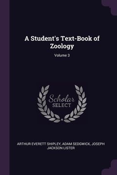 portada A Student's Text-Book of Zoology; Volume 3 (en Inglés)