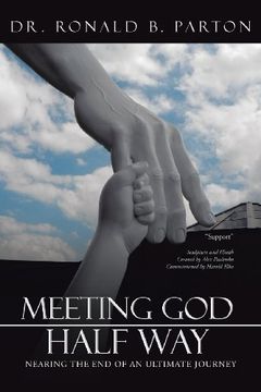 portada Meeting god Half Way: Nearing an end of an Ultimate Journey (en Inglés)