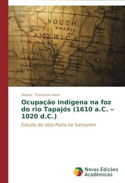 portada Ocupação indígena na foz do rio Tapajós (1610 a.C. - 1020 d.C.)
