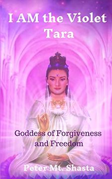 portada I am the Violet Tara: Goddess of Forgiveness and Freedom 