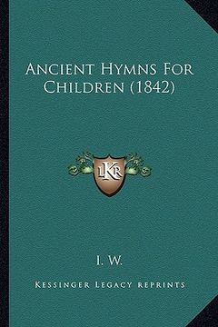 portada ancient hymns for children (1842) (en Inglés)