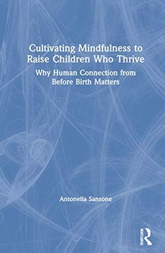 portada Cultivating Mindfulness to Raise Children who Thrive (en Inglés)