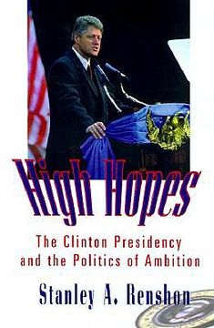 portada high hopes: the clinton presidency and the politics of ambition (en Inglés)