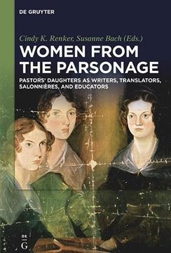 portada Women From the Parsonage Pastors Daughters as Writers, Translators, Salonnières, and Educators (en Inglés)