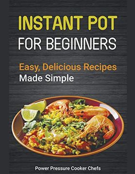 portada Instant pot Recipes for Beginners: Easy Delicious Recipes Made Simple (en Inglés)