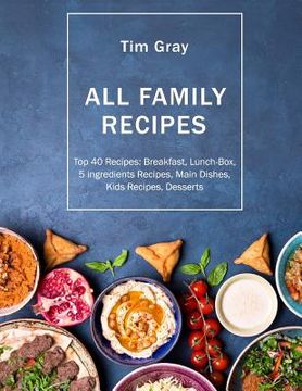 portada ALL FAMILY Recipes: Top 40 Recipes Breakfast, Lunch-Box, 5 ingredients Recipes, (en Inglés)