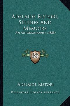 portada adelaide ristori, studies and memoirs: an autobiography (1888) (in English)