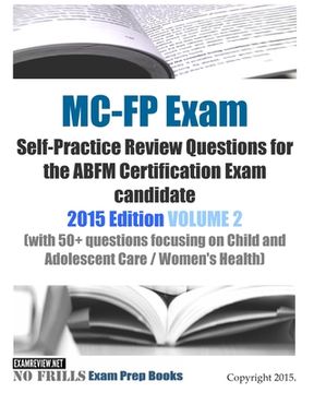 portada MC-FP Exam Self-Practice Review Questions for the ABFM Certification Exam candidate: 2015 Edition VOLUME 2 (with 50+ questions focusing on Child and A (en Inglés)