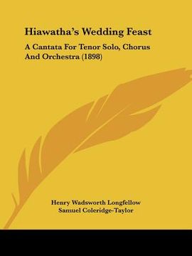 portada hiawatha's wedding feast: a cantata for tenor solo, chorus and orchestra (1898)